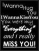 i miss you