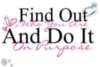 find out who you are and do it on purpose