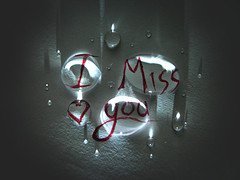 I miss you