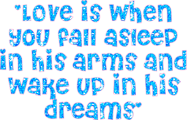 love is when you fall asleep in his arms and wake up in his dreams
