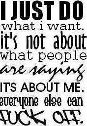 I just do what i want