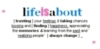 Life is about !