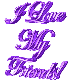I love my friends