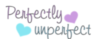 perfectly unperfect