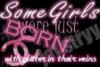 some girls were just born with glitter in their veins