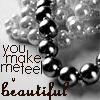 you make me feel beatuiful