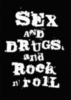 sex and drugs, rock'n roll