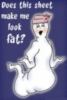 Does this sheet make me look fat?
