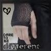 DARE TO BE DIFFERENT