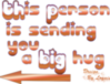 This person is sending you a BIG hug