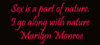 Sex Is Part Of Nature Marilyn Monroe