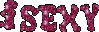 Sexy