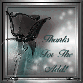 Thanks For The Add! Black Rose