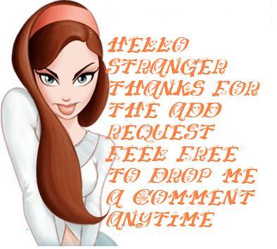 Hello Stranger Thanks For The Add
