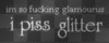 I Piss Glitter