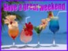 have a great weekend!
