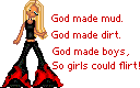 God made boys, so girls could flirt!