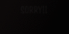 sorry, black background