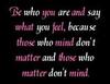 Be who you are