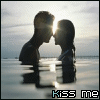 kiss me
