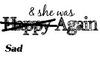 & She Was Happy/Sad Again