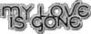 My-love-is-gone