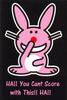Happy Bunny Ha!
