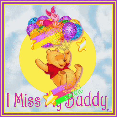 I Miss My Buddy Pal Friend