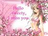 Hello Sweety, I Miss You