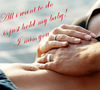 All I Want To Do Is Just Hold My Baby! I Miss You!