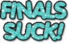 Finals-Suck
