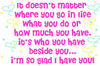 It Doesn't Matter Where You Go In Life