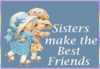 Sisters Make The Best Friends