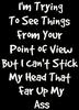 Can't Stick My Head That Far Up My Ass