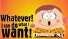 I Can Do What I Want - Southpark