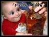 I Prefer Whiskey