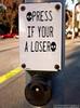 Press If You Are A Loser
