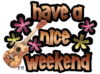 Have A Nice Weekend