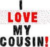 I Love My Cousin!
