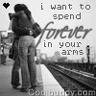 I want to spend forever in your arms