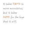 It Takes Hope For The Hope That It Will