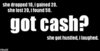 Got Cash?