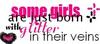 Some Girls Are Just Born With Glitters In Their Veins