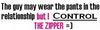I Control The Zipper