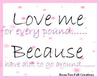 Love Me For Every Pound