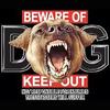 Beware Of Dog Keep Out