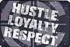 Hustle Loyalty Respect