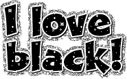 I love black