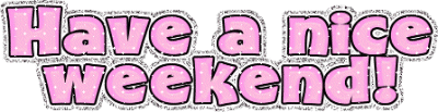 Have A Nice Weekend pink